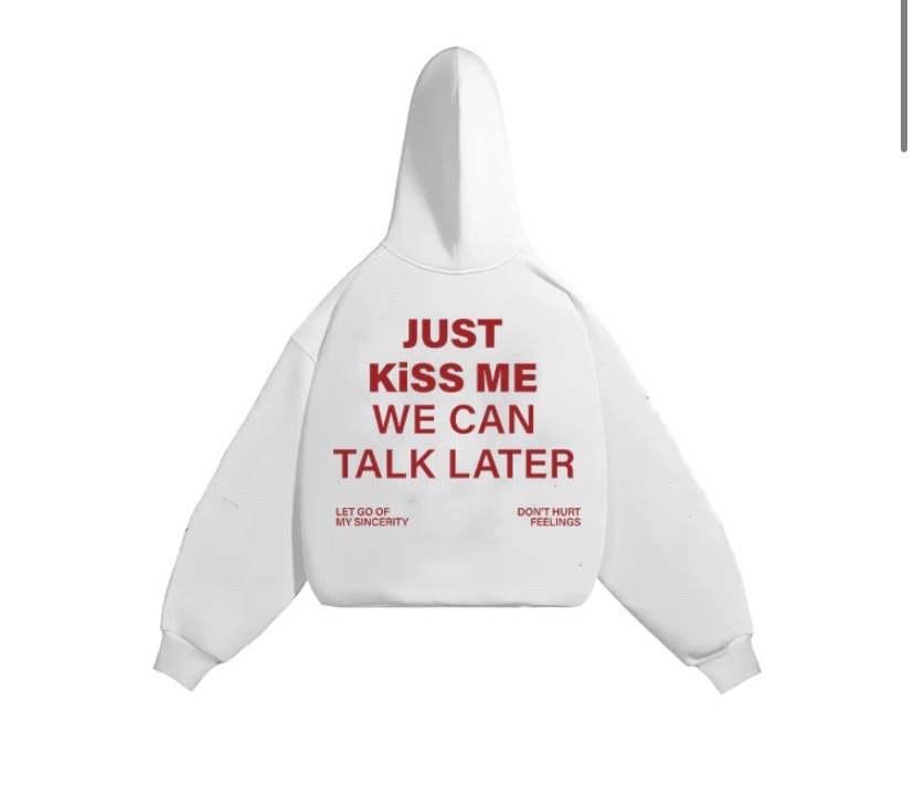 Capuche just kiss me we can talk later taille L unisex
