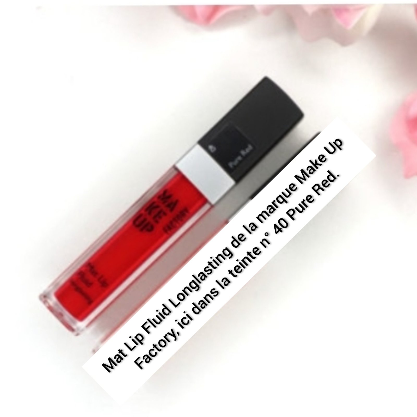 Mat Lip Fluid Longlasting de la marque Make Up Factory, ici dans la teinte n° 40 Pure Red.