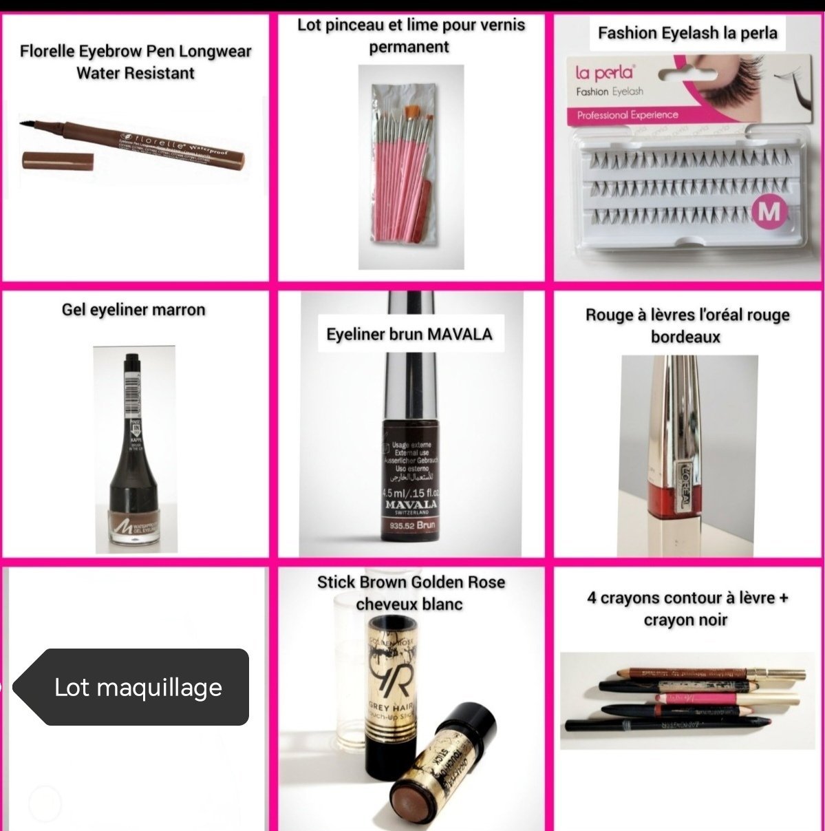  4 crayons à lèvres, rouge à lèvres l'oréal, crayon à sourcils et gel eyeliner marron, lot pinceau pour vernis permanent et lime neuve , cils à cils cacheté , mascara Brown cheveux blanc, taille crayon, eyeliner Mavala Brown 