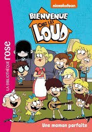 Bienvenue chez les loud : une maman parfaite 