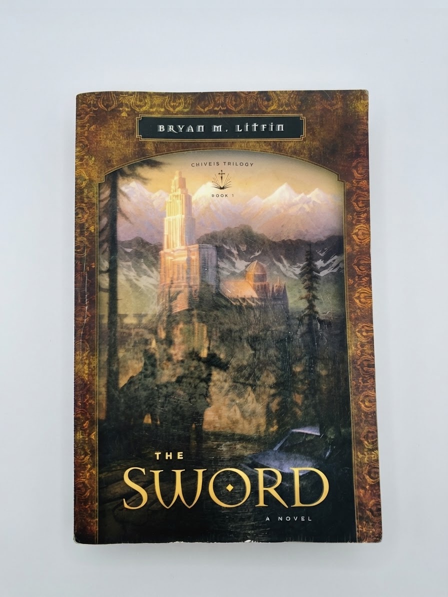 The sword By Bryan M. Litfin