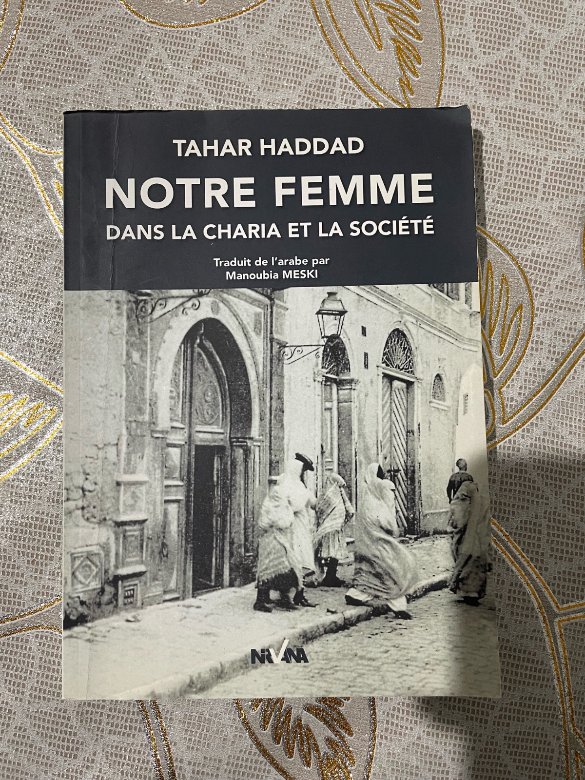 Notre Femme dans la Charia et la Société - Tahar Haddad (Nirvana)