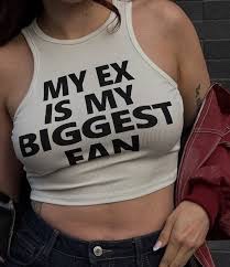 My ex is my biggest fan