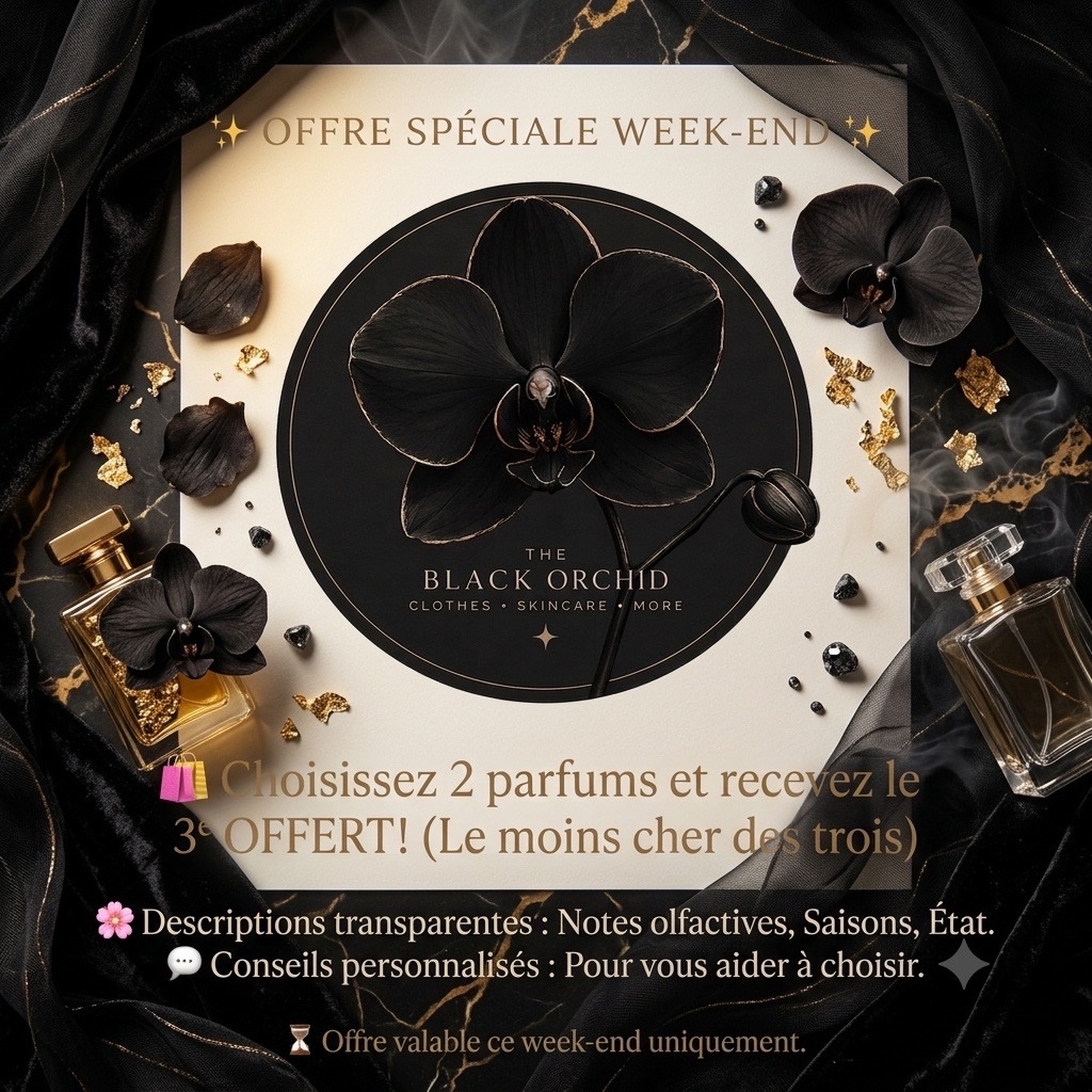 ✨ WEEK-END SPECIAL — THE BLACK ORCHID ✨ 🛍️ 2 PARFUMS ACHETÉS = LE 3ᵉ OFFERT ! (Offert sur le moins cher du lot)