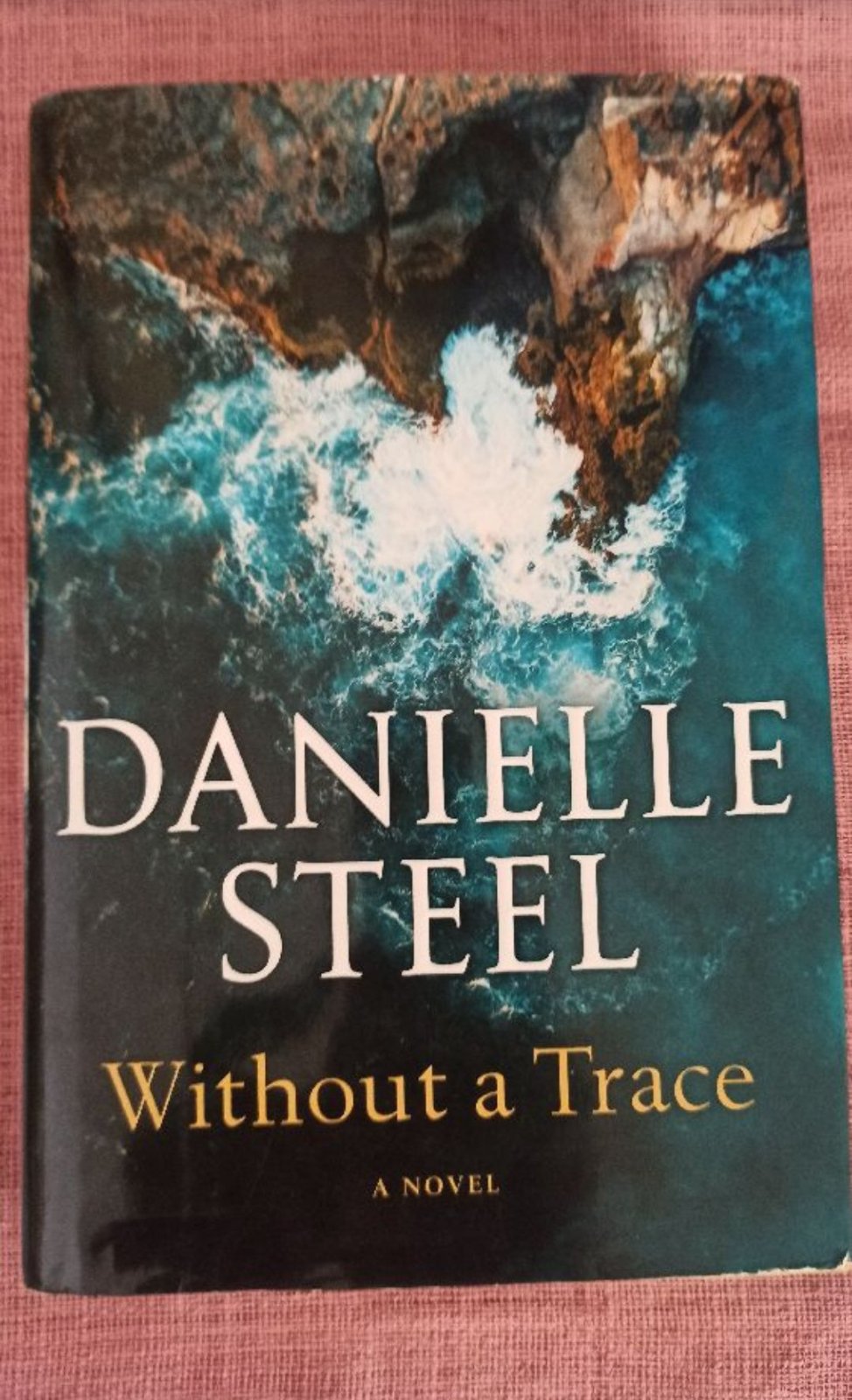 Without a Trace Novel by Danielle Steel Hardcover Book 1st first edition 